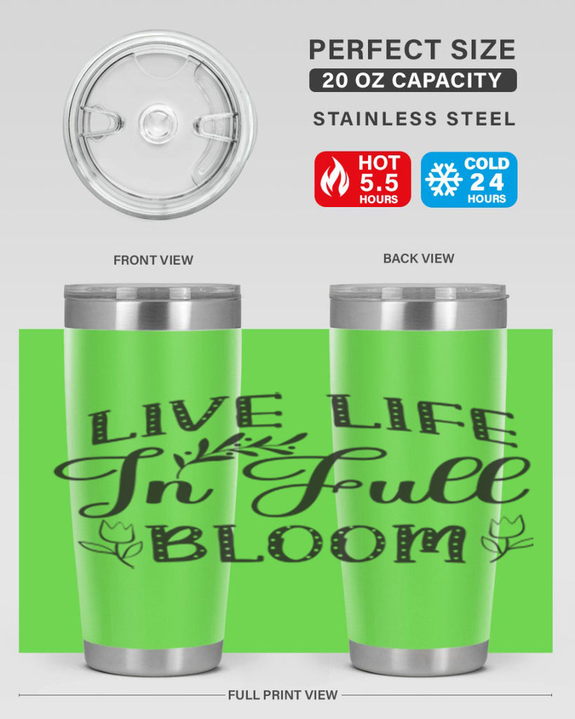 Live life in full bloom304#- spring- Tumbler