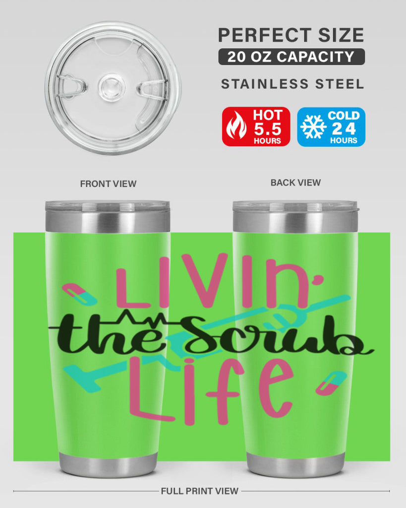 Livin The Scrub Life Style Style 137#- nurse- tumbler