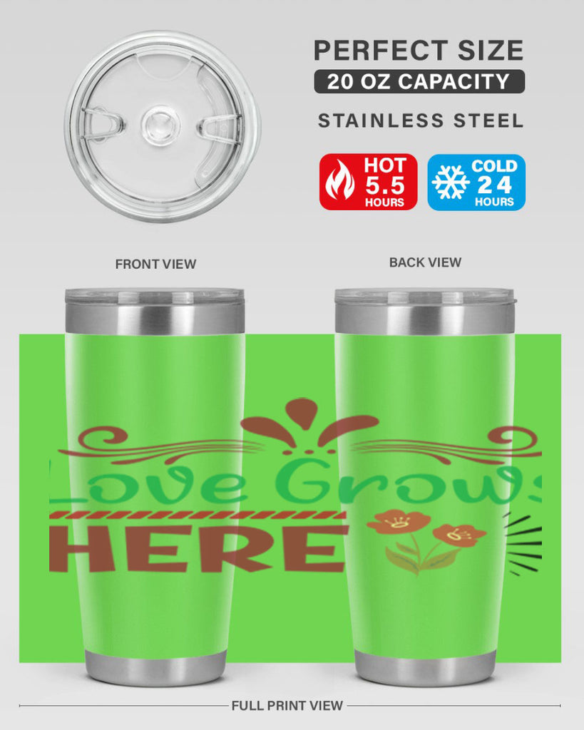 Love Grows Here  334#- spring- Tumbler