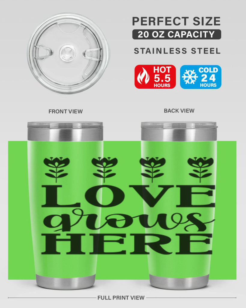 Love grows here  333#- spring- Tumbler