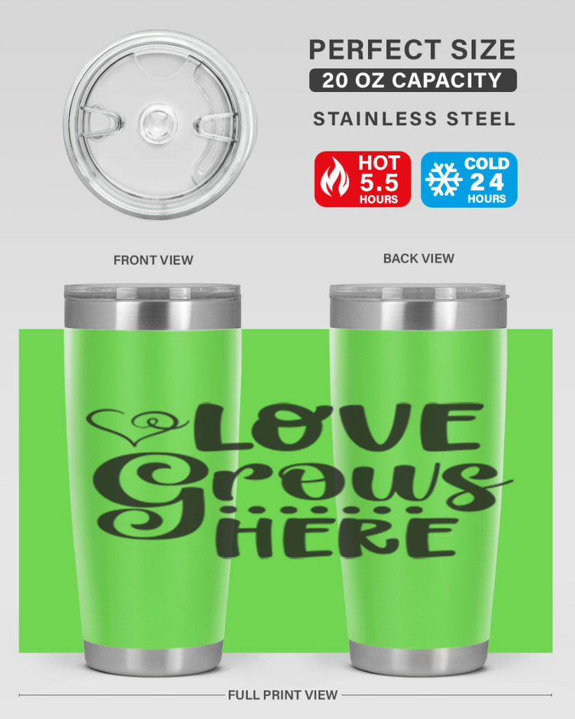 Love grows here 328#- spring- Tumbler
