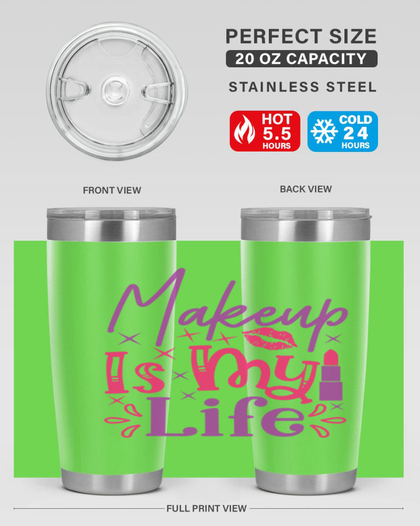 Makeup Is My Life Style 224#- make up- Tumbler