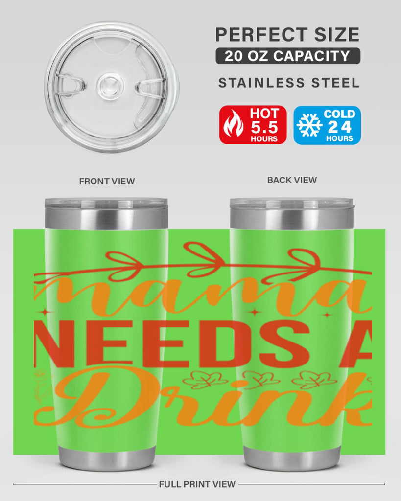 Mama needs a drink 338#- spring- Tumbler