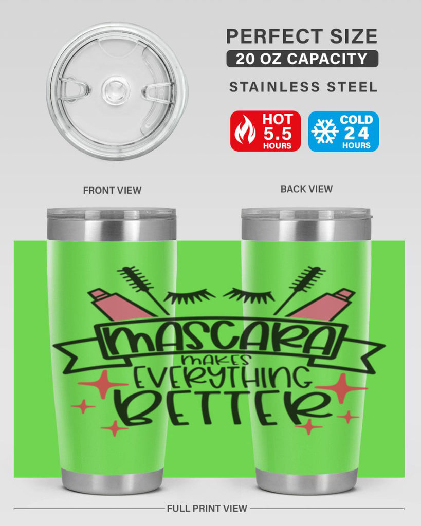 Mascara Makes Everything Better Style 40#- make up- Tumbler