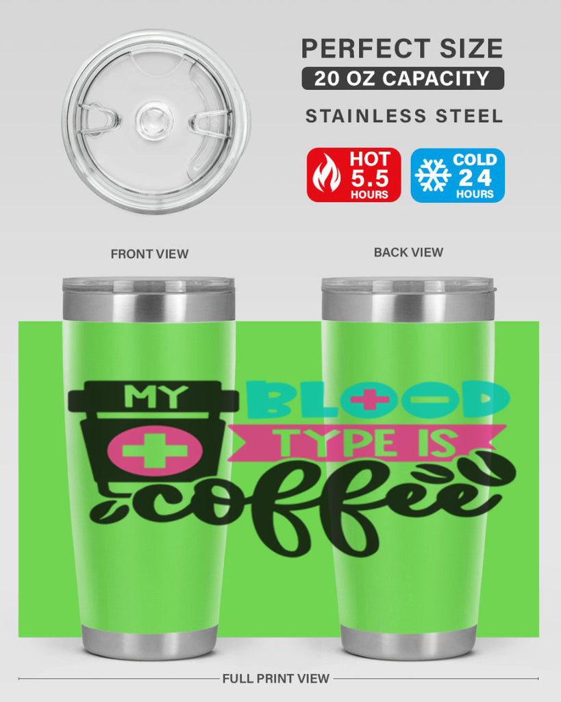 My Blood Type Is Coffee Style Style 130#- nurse- tumbler
