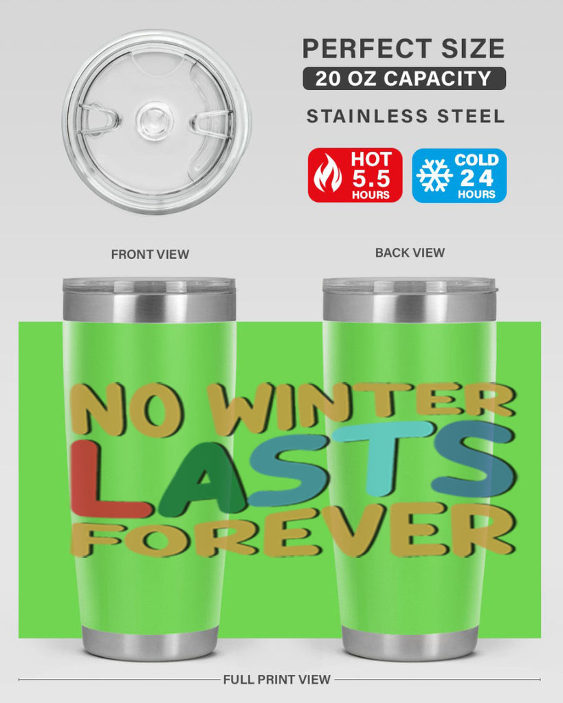 No Winter Lasts Forever 327#- winter- Tumbler