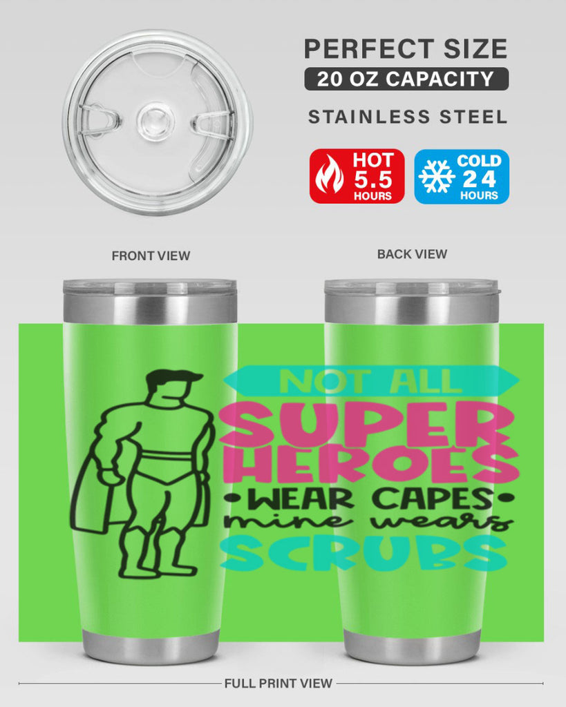 Not All Super Heroes Wear Capes Mine Wears Scrubs Style Style 125#- nurse- tumbler