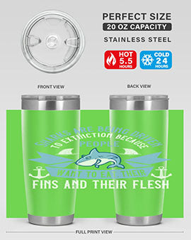 Sharks are being driven to extinction because people want to eat their Style 40#- shark  fish- Tumbler