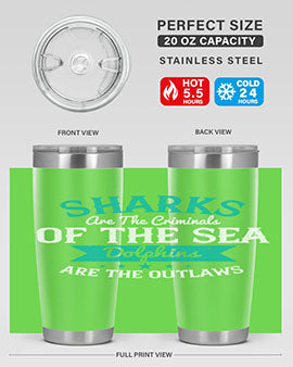 Sharks are the criminals of the sea Dolphins are the outlaws Style 34#- shark  fish- Tumbler