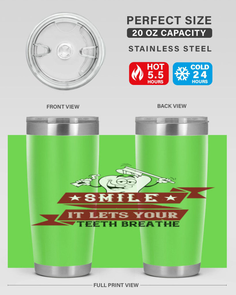 Smile it lets your teeth breathe Style 21#- dentist- tumbler