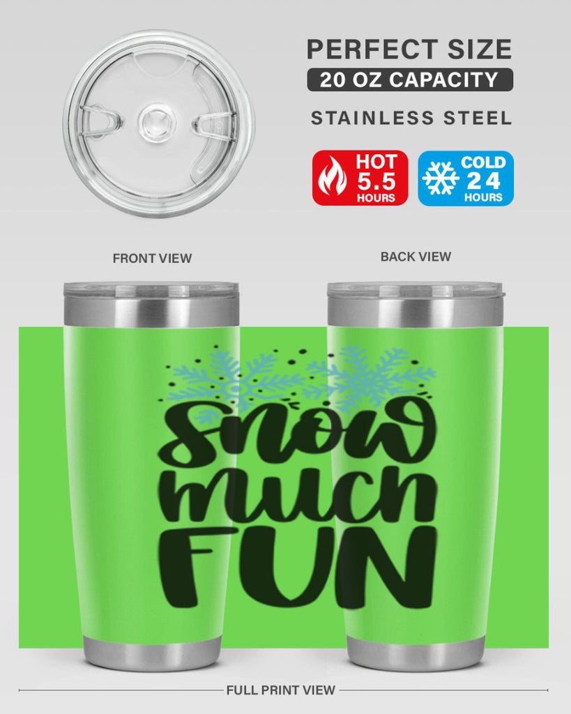 Snow Much Fun346#- winter- Tumbler