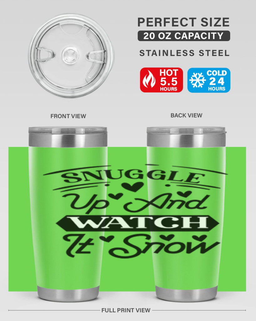 Snuggle Up And Watch It Snow 379#- winter- Tumbler