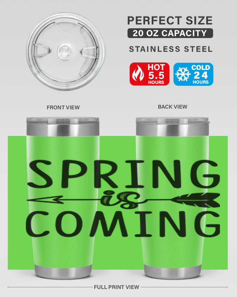 Spring is Coming 438#- spring- Tumbler