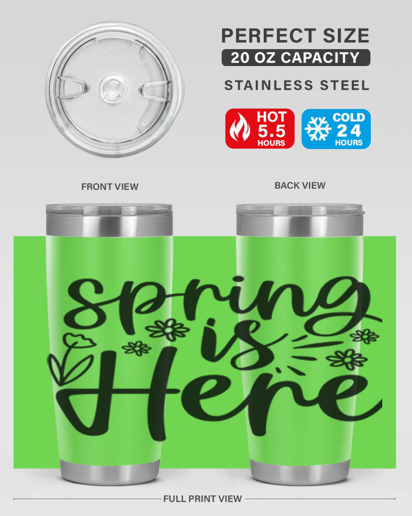 Spring is here  502#- spring- Tumbler
