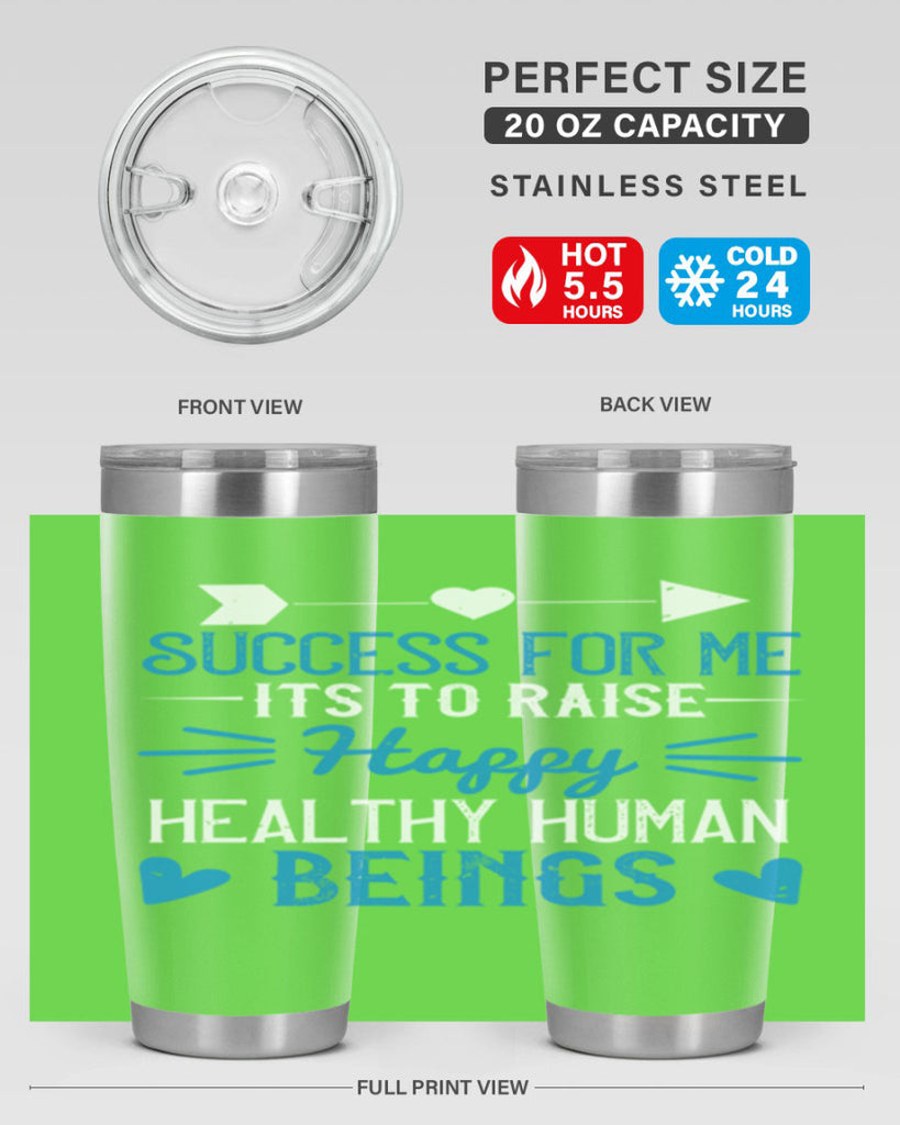 Success for me its to raise happy healthy human beings Style 18#- baby- Tumbler