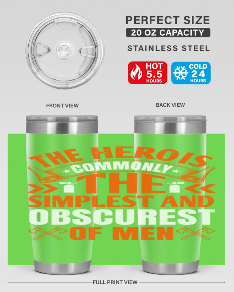 The hero is commonly the simplest and obscurest of men Style 26#- fire fighter- tumbler