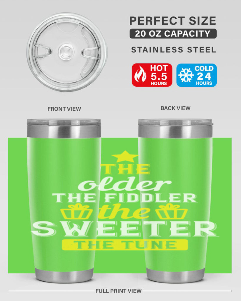 The older the fiddler the sweeter the tune Style 35#- birthday- tumbler