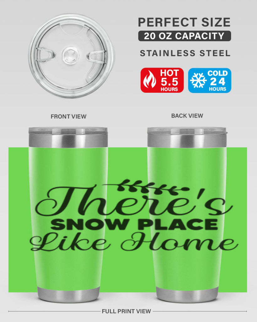 Theres Snow Place Like Home 405#- winter- Tumbler