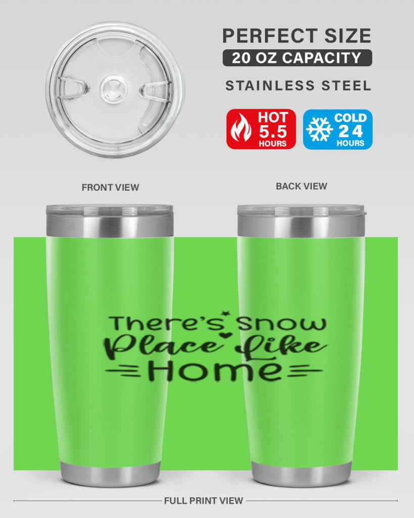 Theres Snow Place Like Home 406#- winter- Tumbler