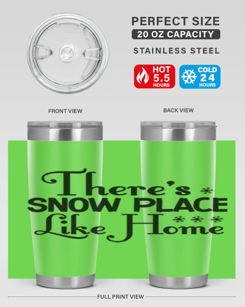 Theres Snow Place Like Home 408#- winter- Tumbler