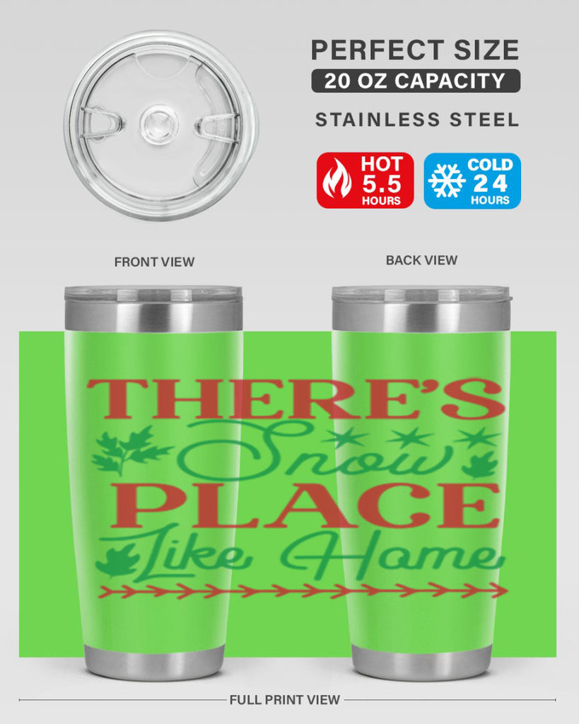 Theres Snow Place Like Home 412#- winter- Tumbler