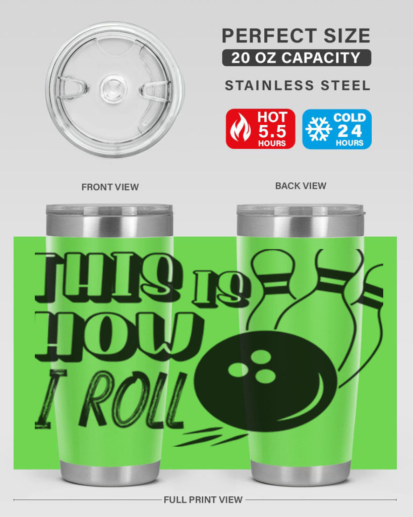 This is how I roll 141#- bowlig- Tumbler