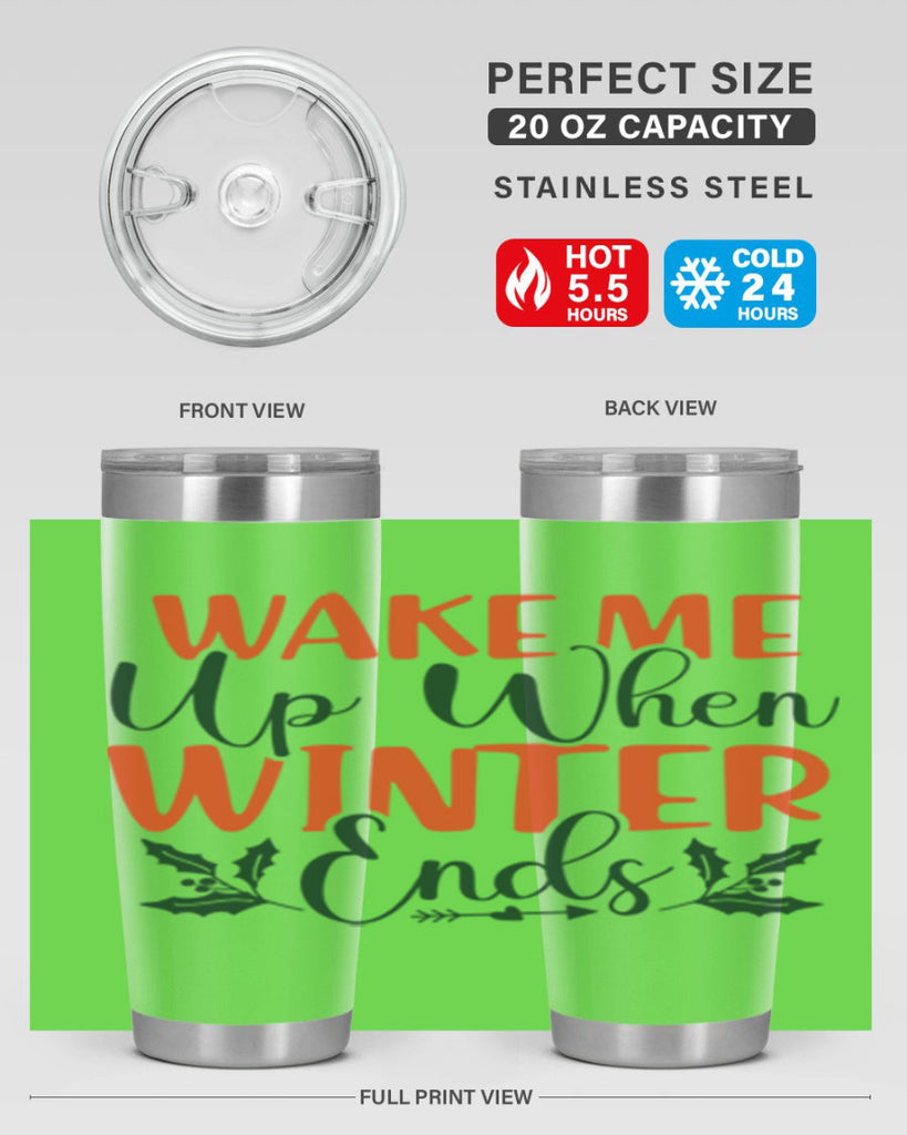 Wake Me Up When Winter Ends 429#- winter- Tumbler