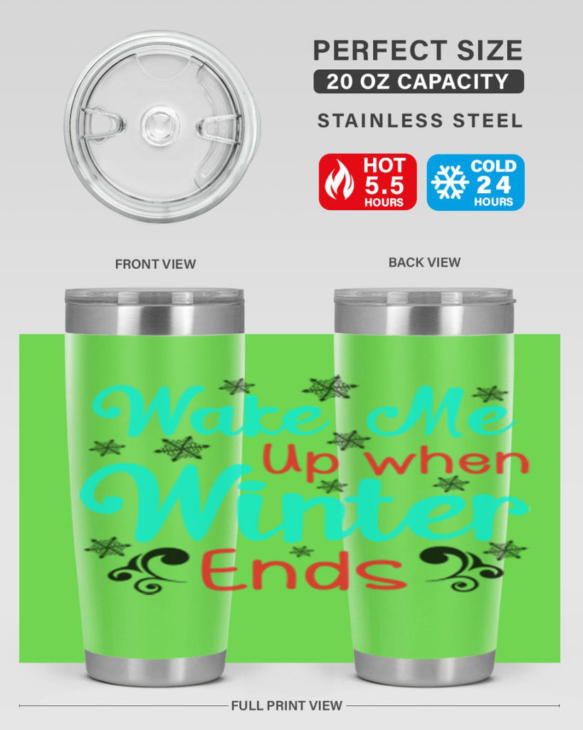Wake Me Up when Winter Ends Graphics 433#- winter- Tumbler