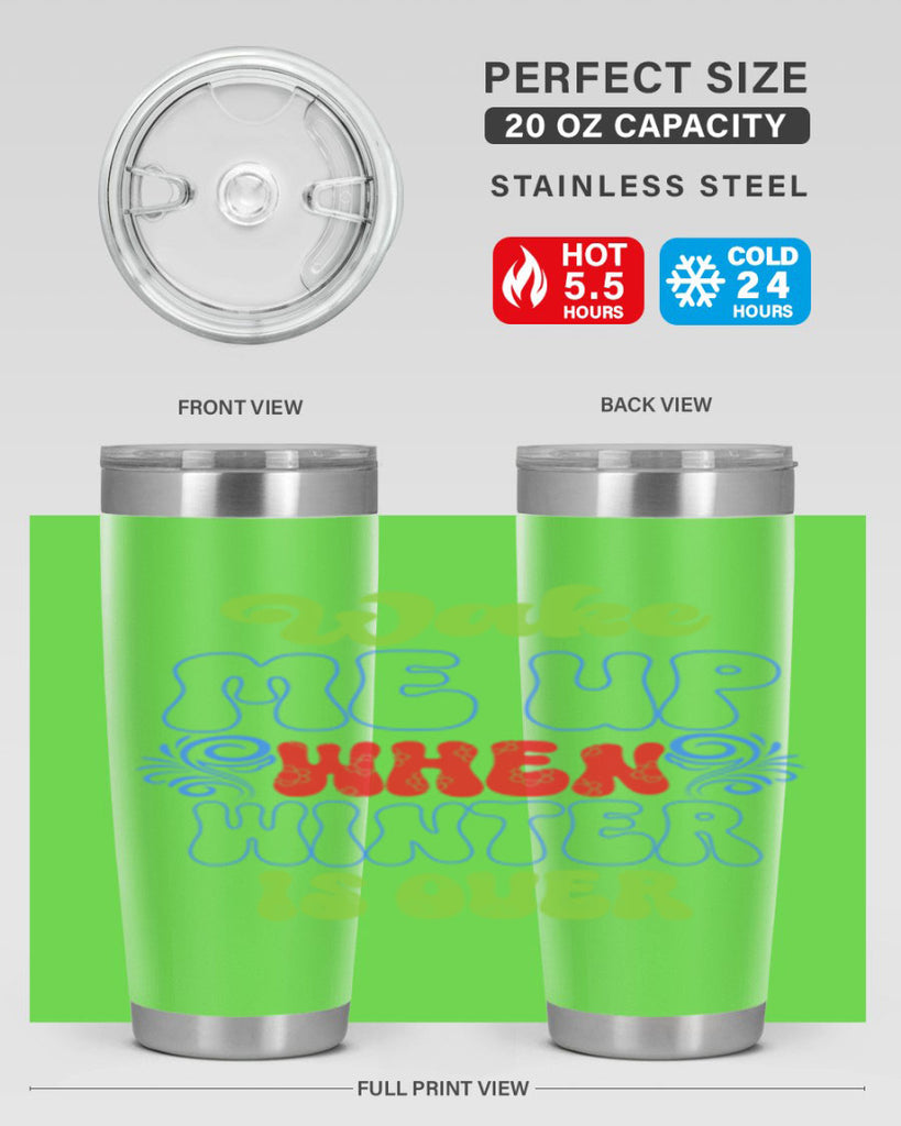 Wake me up when winter is over 431#- winter- Tumbler