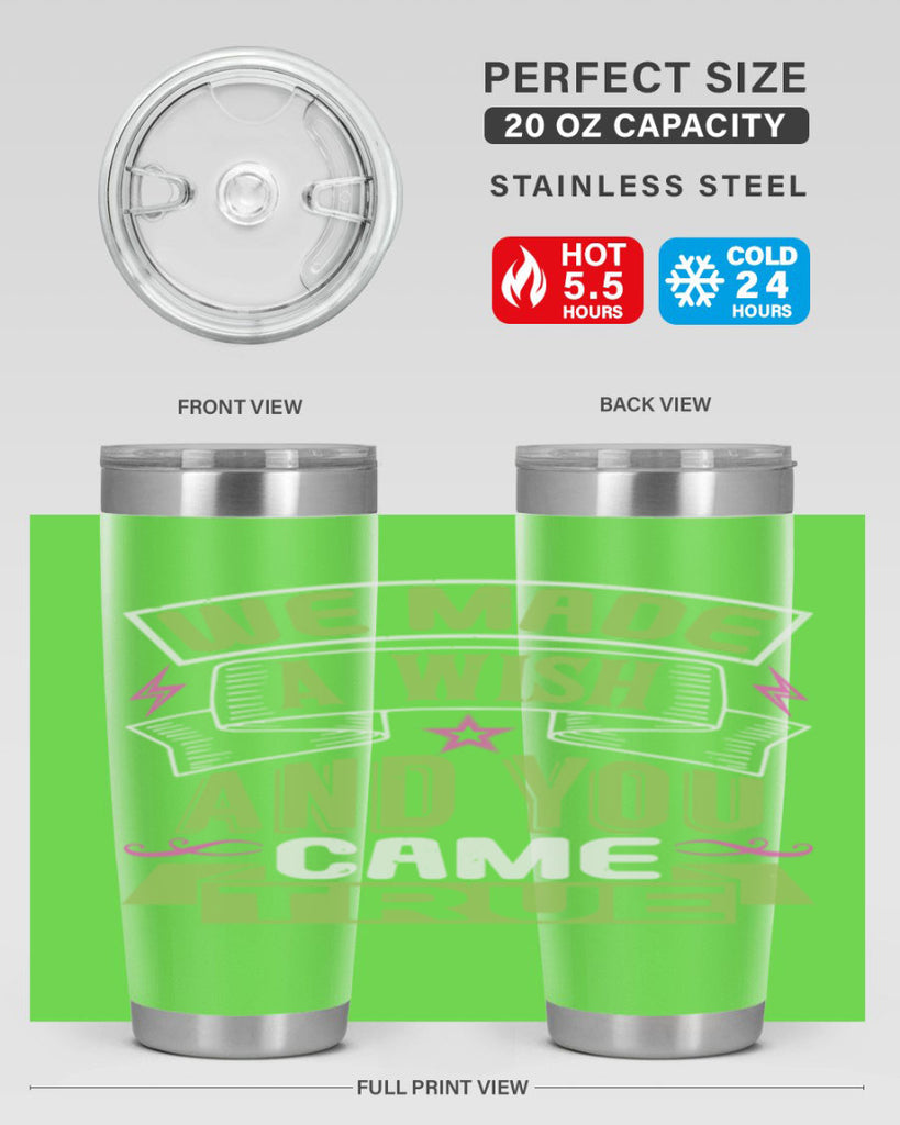 We made a wish and you came true Style 165#- baby- tumbler