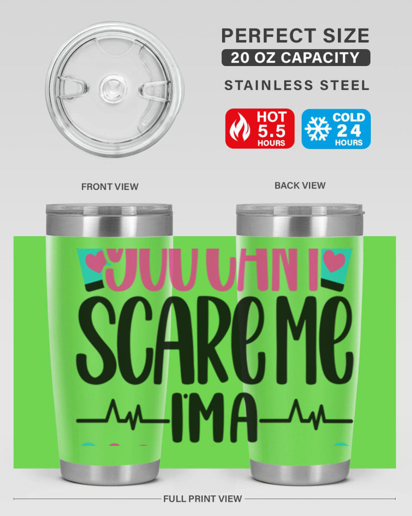 You Can∩t Scare Me Style Style 1#- nurse- tumbler