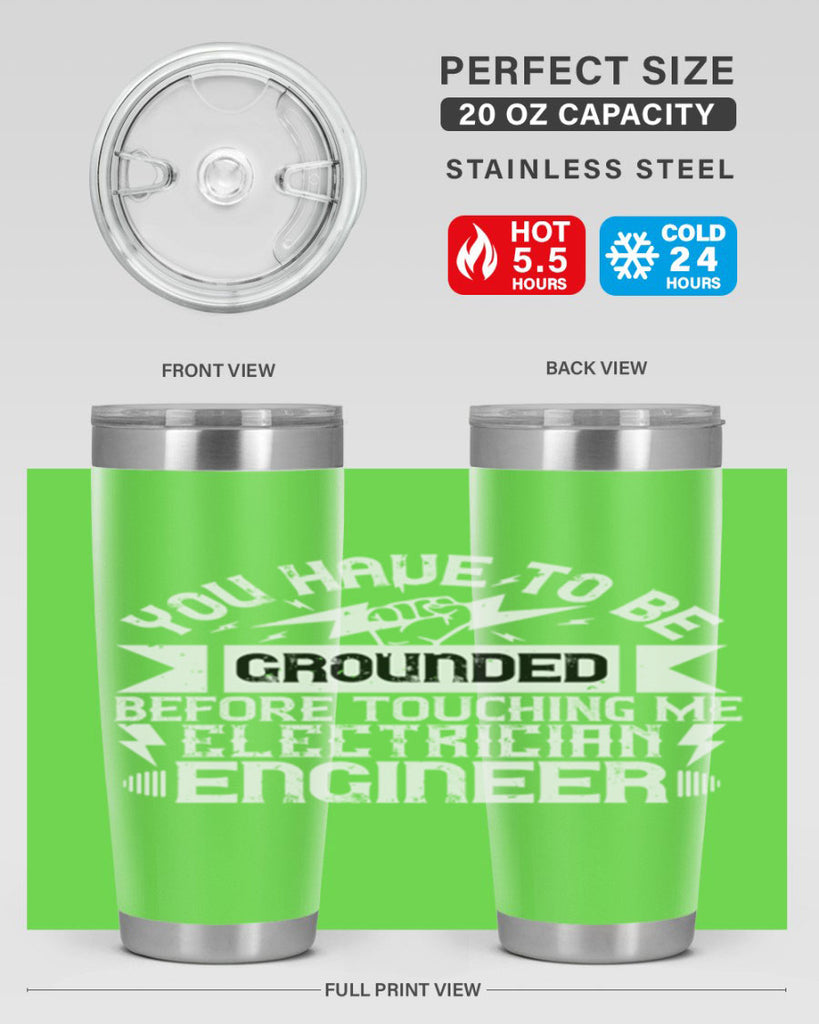 You have to be grounded before touching me electrician engineer Style 1#- electrician- tumbler