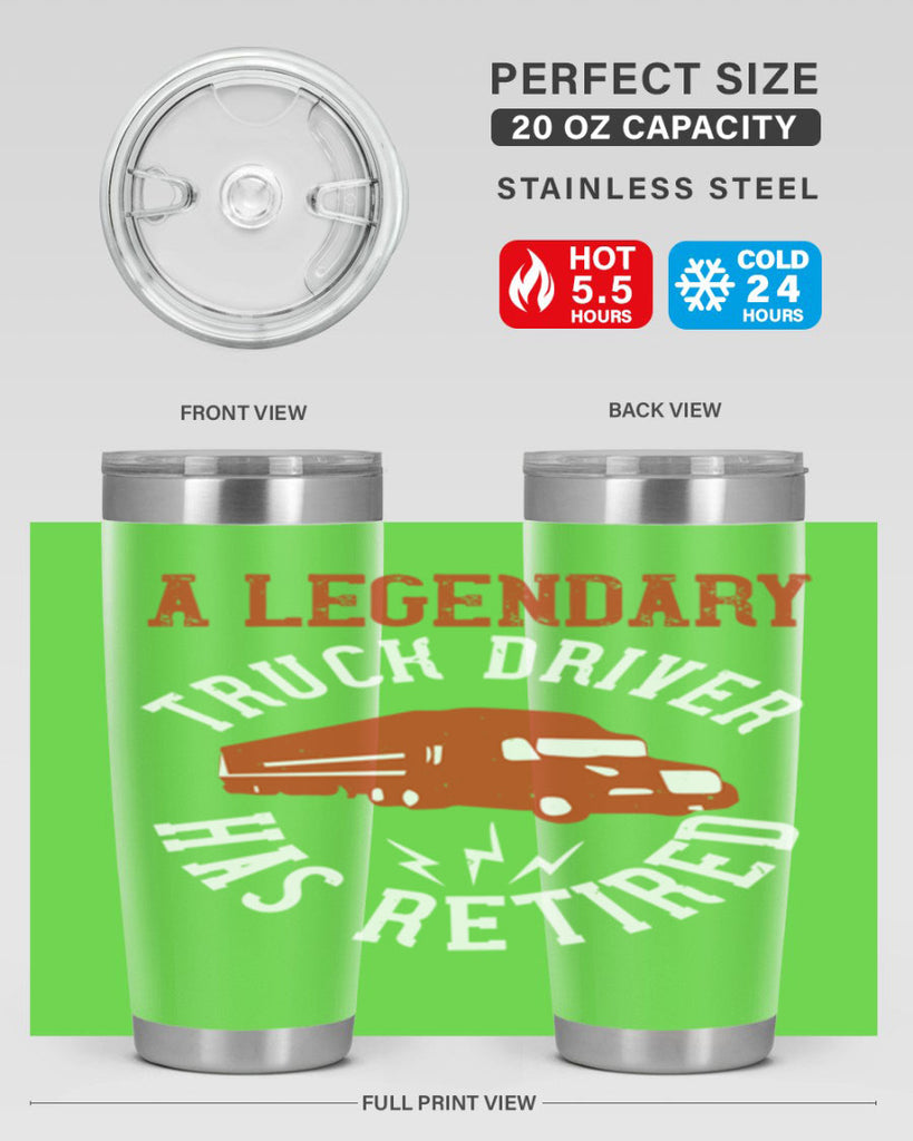 a legendary truck driver has retired Style 50#- truck driver- tumbler