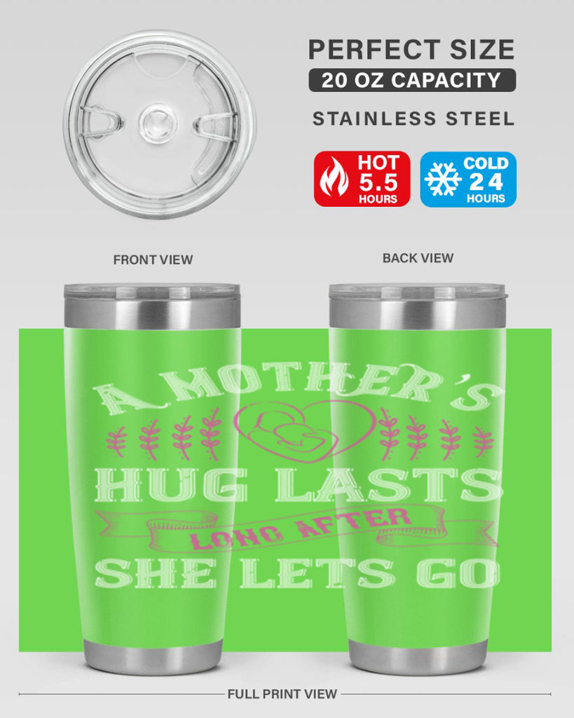 a mother’s hug lasts long after she lets go 231#- mom- Tumbler