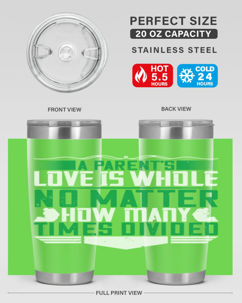 a parent’s love is whole no matter how many times divided 17#- Parents Day- Tumbler