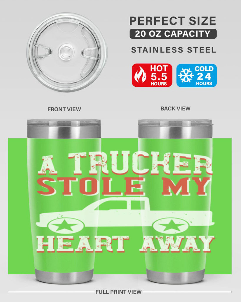 a trucker stole my heart away Style 39#- truck driver- tumbler