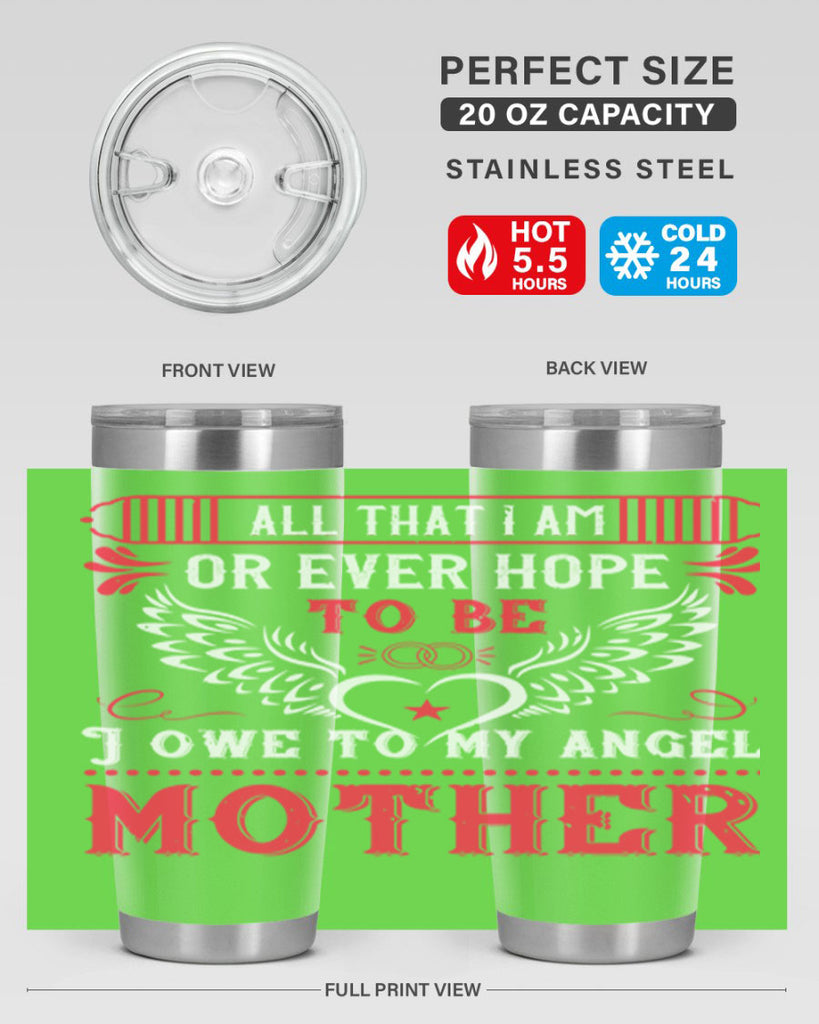 all that i am or 94#- mothers day- Tumbler