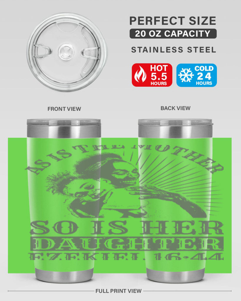 as is the mother so is her daughter ezekiel 93#- mothers day- Tumbler