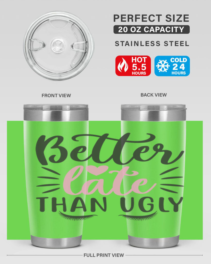 better late than ugly Style 162#- make up- Tumbler