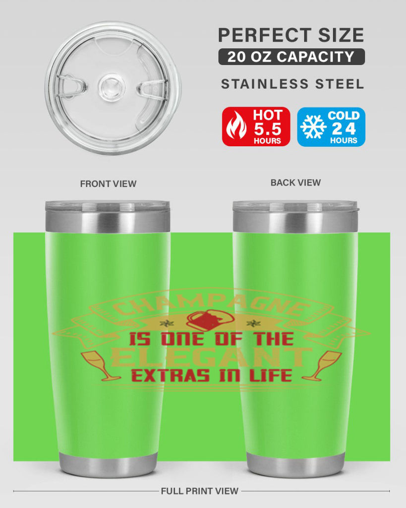 champagne is one of the elegant extras in life 9#- drinking- Tumbler