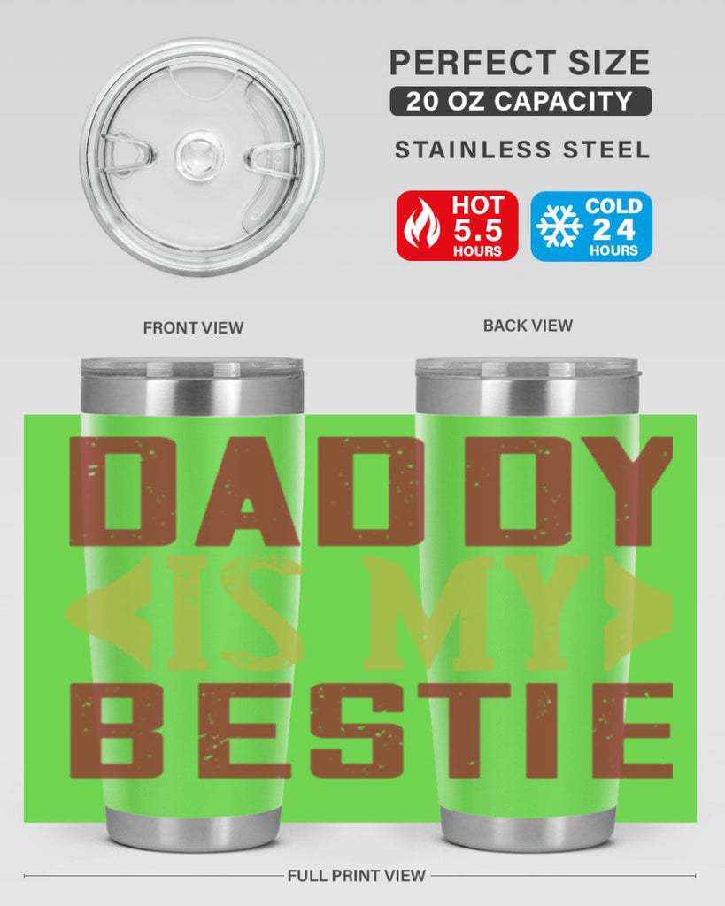 daddy is my bestie 244#- fathers day- Tumbler