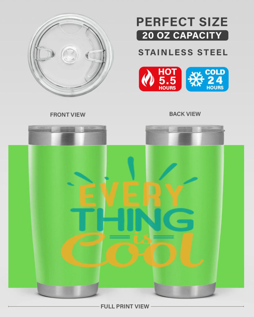every thing is cool Style 105#- summer- Tumbler