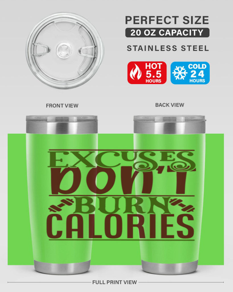 excuses dont burn calories 46#- gym- Tumbler