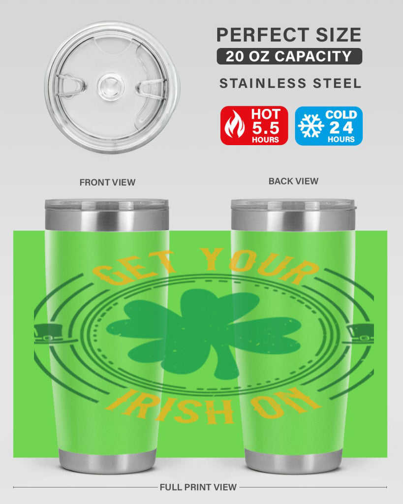 get your irish on Style 136#- St Patricks Day- Tumbler
