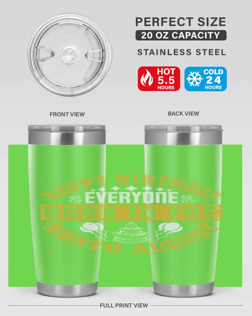 happy birthday everyone born in the month august Style 101#- birthday- tumbler