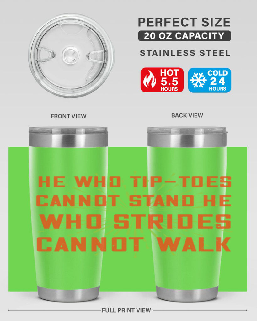 he who tiptoes cannot stand he who strides cannot walk 83#- walking- Tumbler