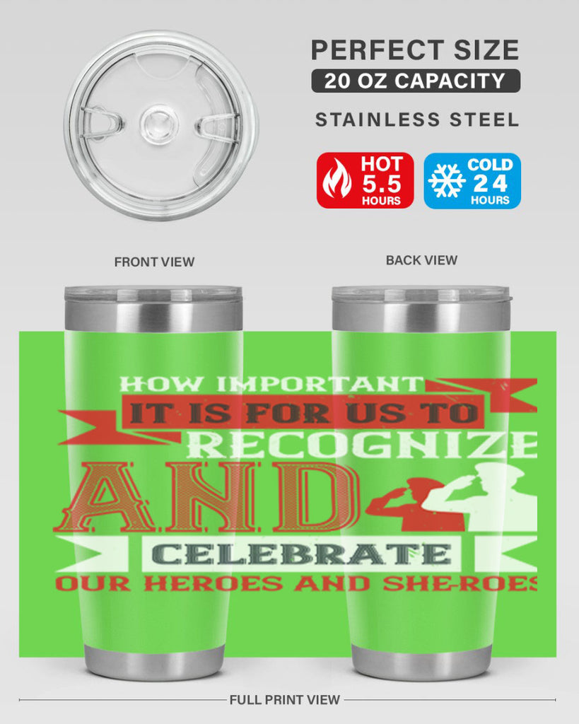 how important it is for us to recognize and celebrate our heroes and sheroes 60#- Veterns Day- Tumbler