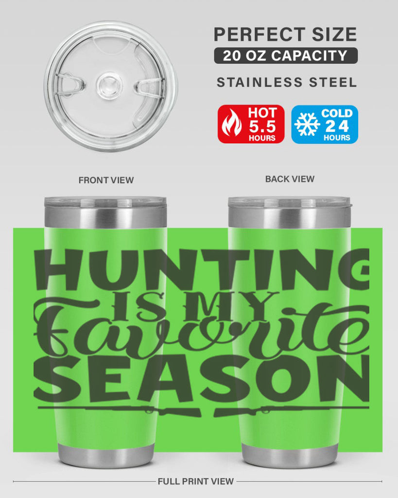 hunting is my favorite season 25#- hunting- Tumbler