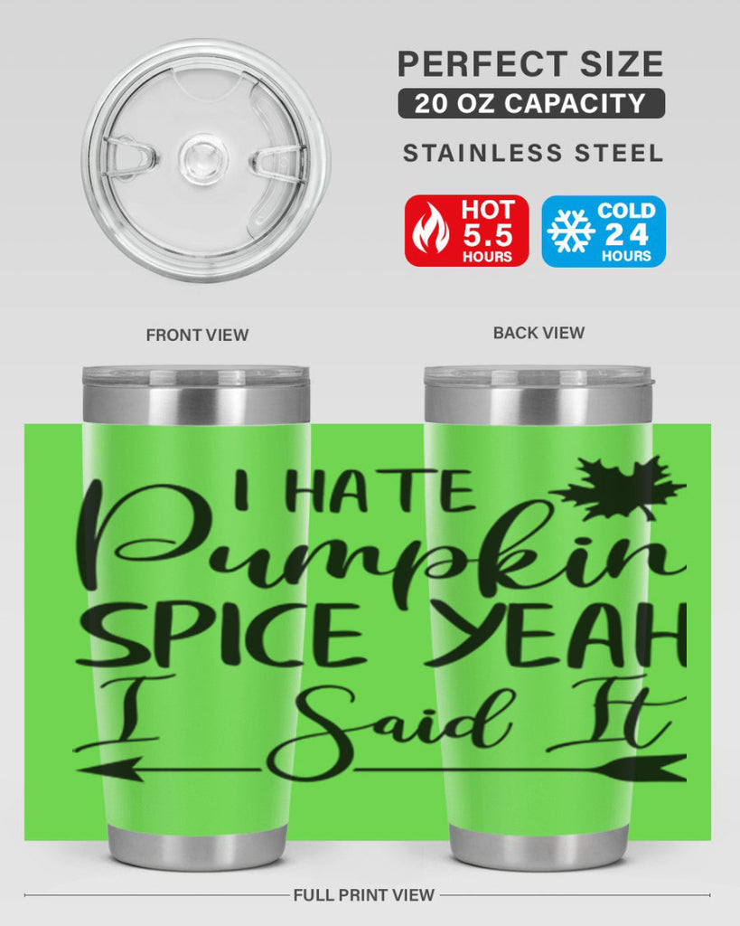 i hate pumpkin spice yeah i said it 324#- fall- Tumbler