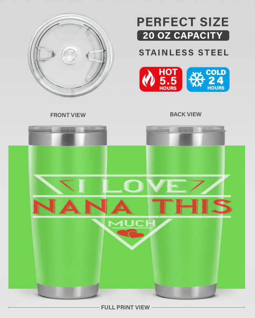 i love NANA THIS MUCH 25#- grandma - nana- Tumbler
